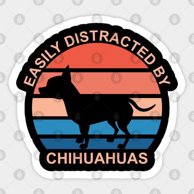 Easily Distracted By Chihuahuas Sticker by DPattonPD